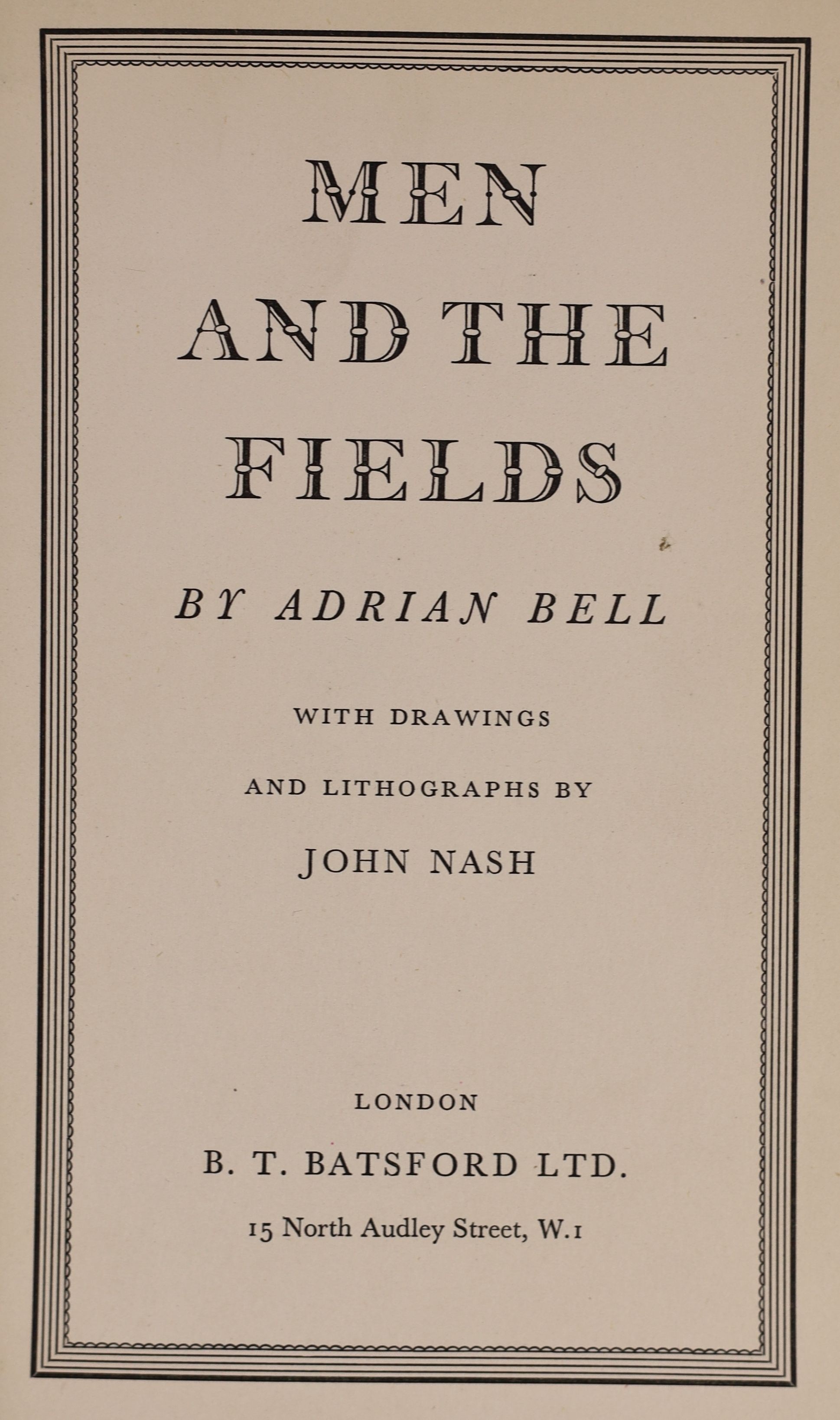 Bell, Adrian - Men and the Fields. 1st edition. Complete with 6 lithographic plates by John Nash, as well as numerous B+W illustrations in the text. Publishers buckram with gilt letters on spine, In original pictorial d/
