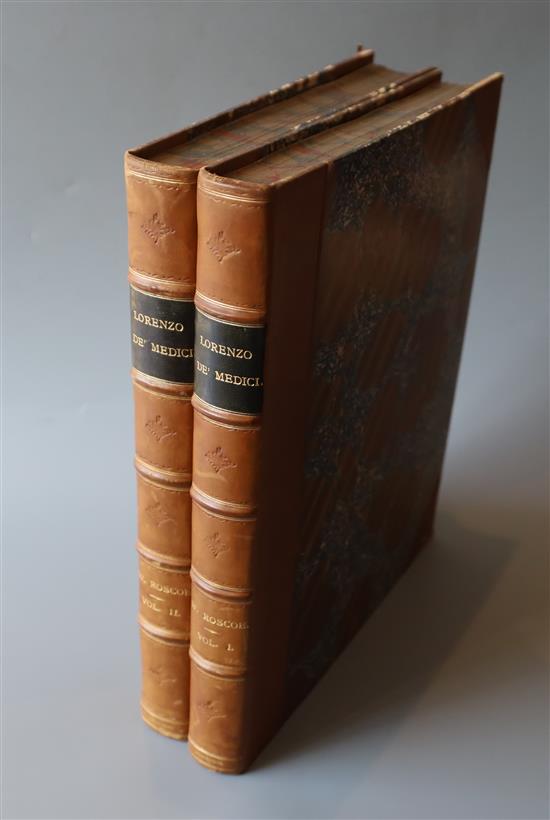 Roscoe, William - The Life of Lorenzo de Medici, called the Magnificent, 2nd edition, 2 vols, 4to, Roscoe, William - The Life of Lorenzo de Medici, called the Magnificent, 2nd edition, 2 vols, 4to,