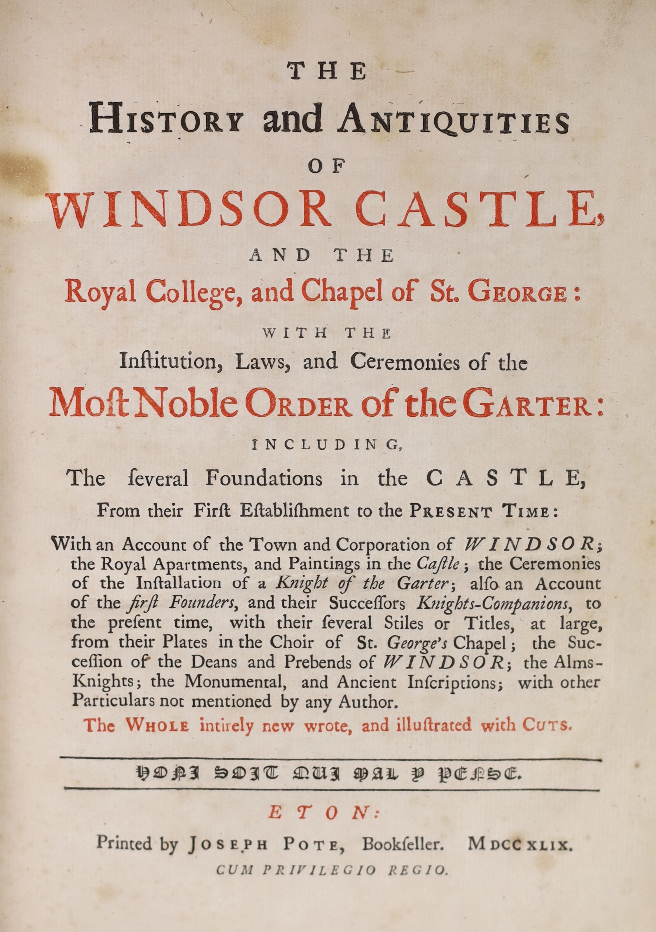 WINDSOR: (Pote, Joseph) - The History and Antiquities of Windsor Castle, and the Royal College, and Chapel of St. George; with the Institution, Laws and Ceremonies of the Most Noble Order of the Garter ... with an Accoun