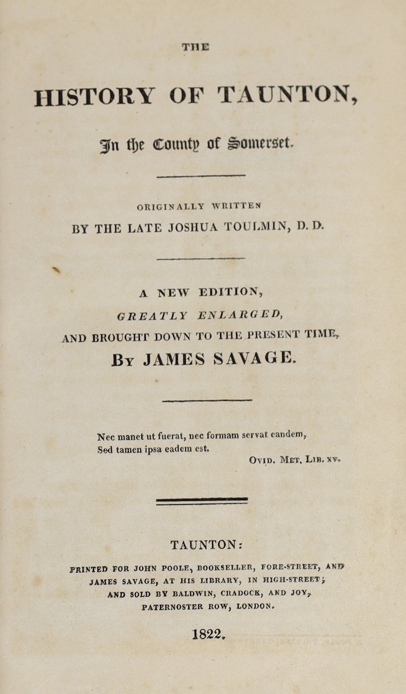 TAUNTON: Toulmin, Joshua - The History of Taunton ... new edition, greatly enlarged ... by James Savage. folded plan and 3 plates: rebound cloth-backed marbled boards. Taunton: printed for John Poole ... and James Savage