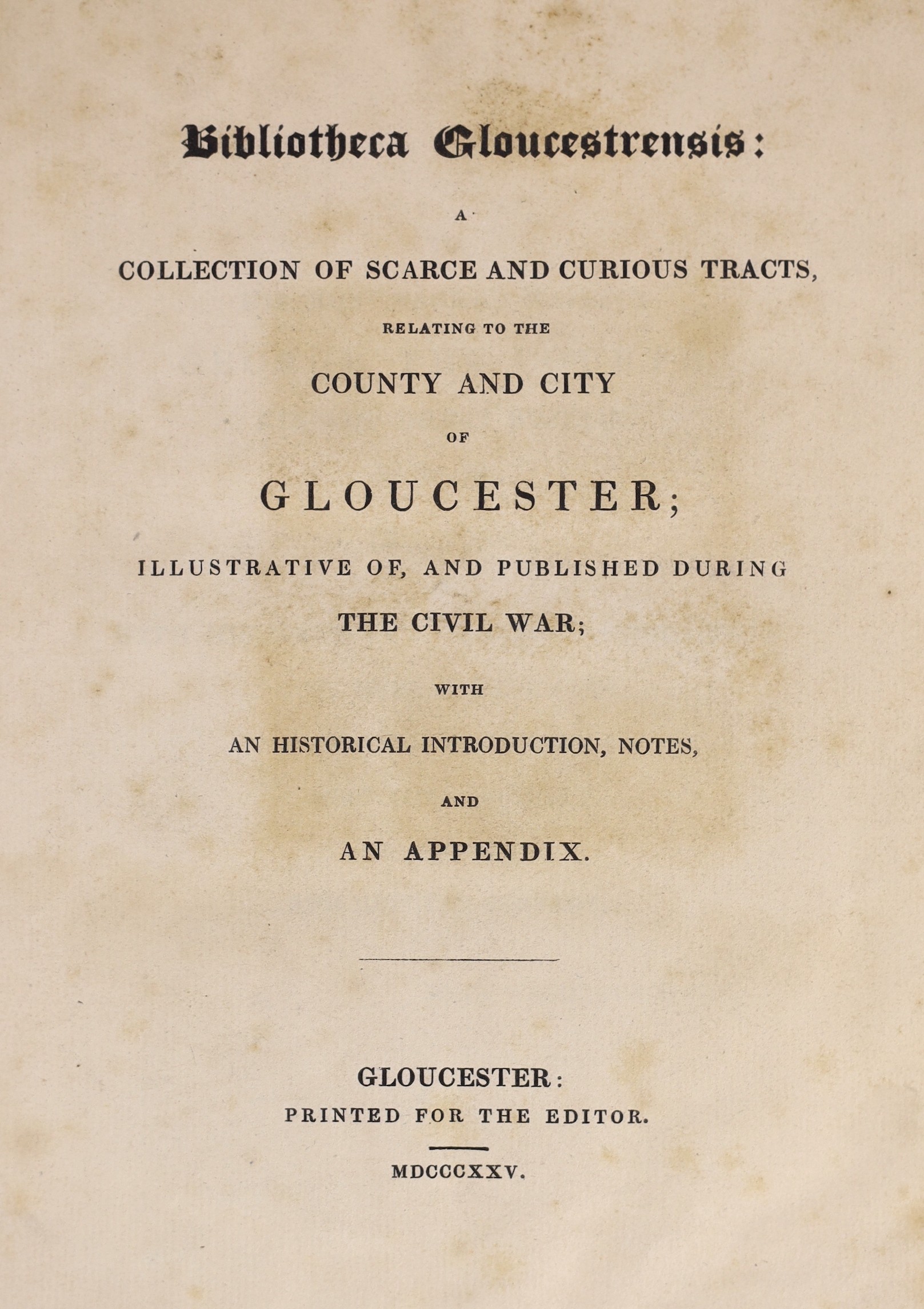 GLOUCESTERSHIRE: Washbourne, John, editor - Bibliotheca Gloucestrensis: a collection of scarce and curious tracts ... illustrative of, and published during the Civil War ... 3 plates, a map                               