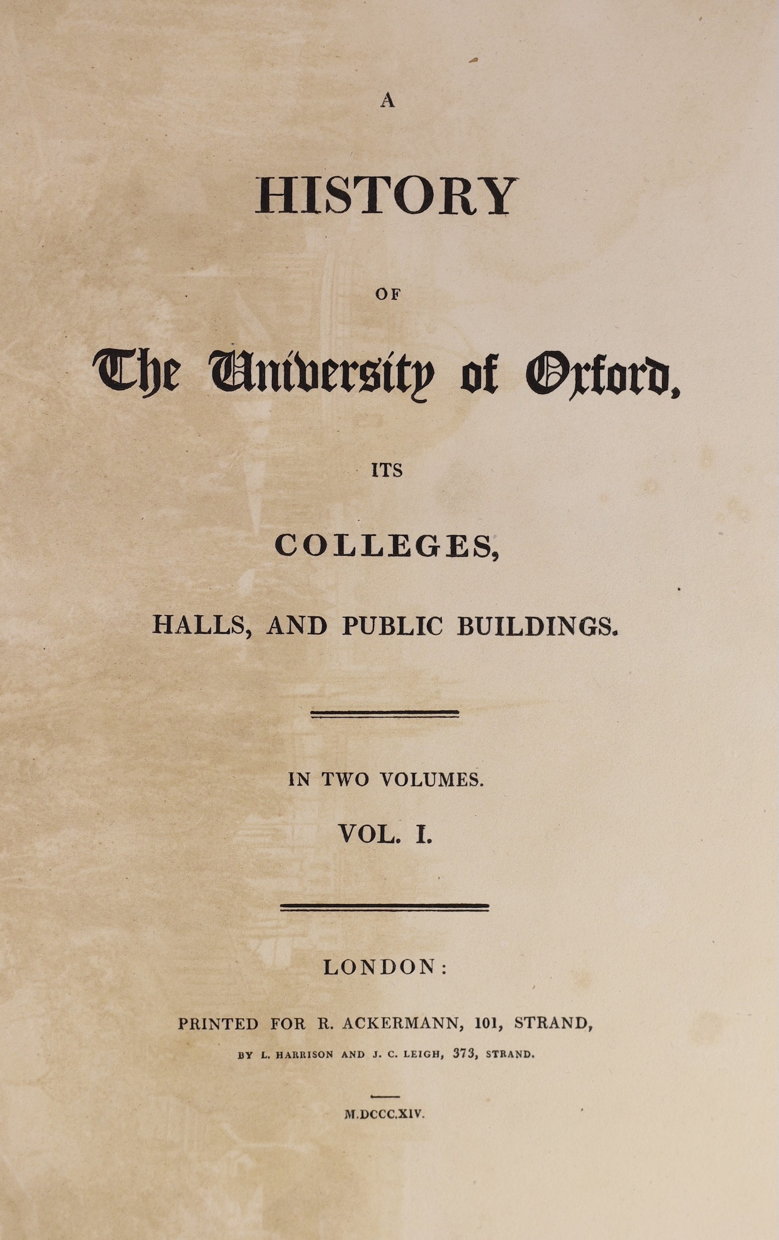 Ackermann, Rudolph - London - Oxford. ‘’A History of the University of Oxford…’’, 2 vols, 4to, 20th century half brown morocco, with marbled boards, with engraved portrait and 115 hand-coloured plates, (including 33 foun