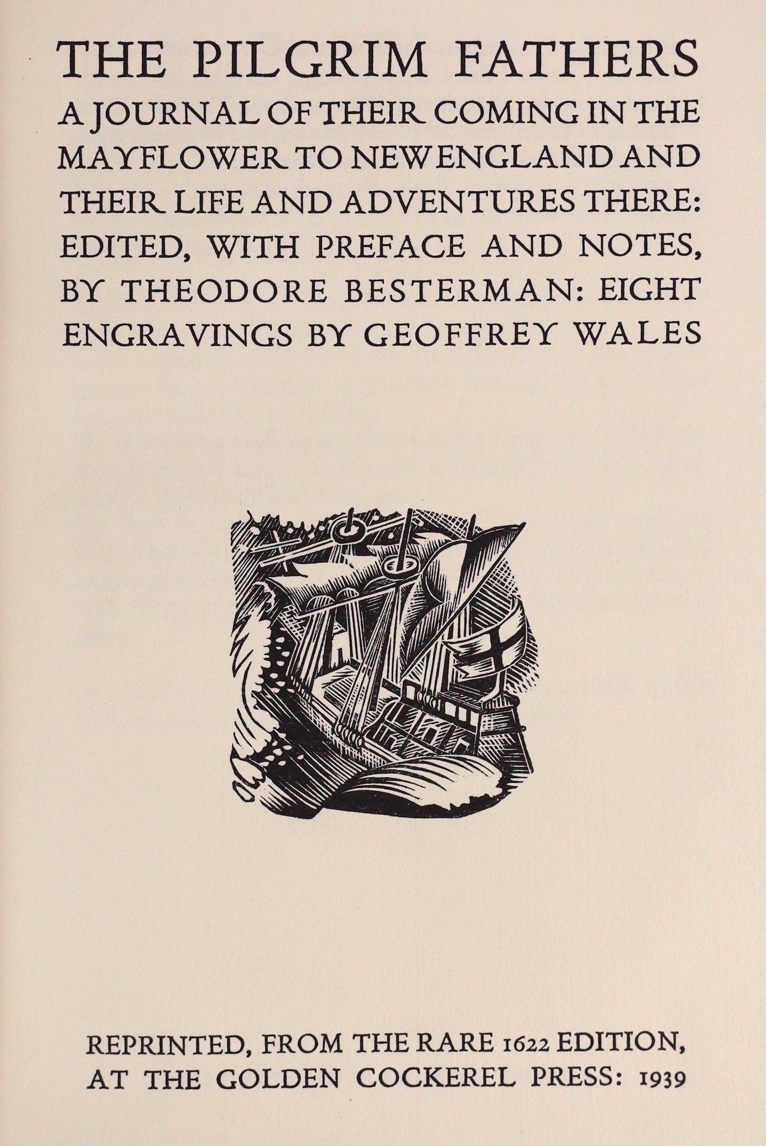 Golden Cockerel Press - Waltham Saint Lawrence, Berkshire - The Pilgrim Fathers, one of 300, edited by Theodore Bestermam, illustrated with 8 engravings by Geoffrey Wales, 1939                                            