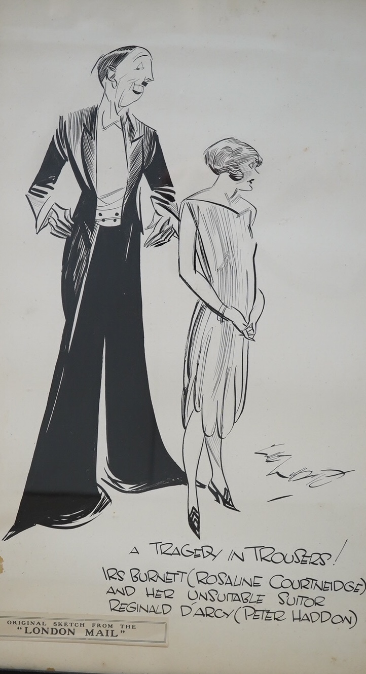 An original pen and ink cartoon for the London Mail, 'A Tragedy in Trousers!' - Iris Burnett (Rosaline Courtneidge) and her Unsuitable Suitor Reginald D'Arcy (Peter Haddon), 49 x 30cm, the husband and wife actors starred