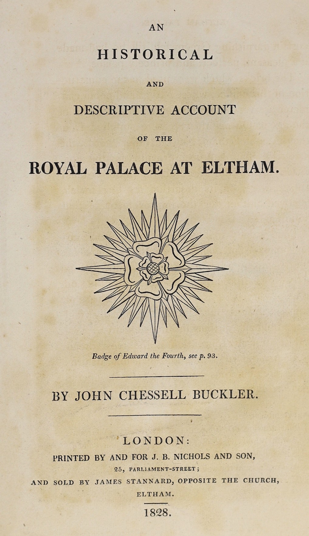 ELTHAM: Buckler, John Chessell - An Historical and Descriptive Account of the Royal Palace at Eltham. engraved frontis and text illus.; original cloth with printed spine label. 1828; Dunnage, H. & Laver, C. - Plans, Elev