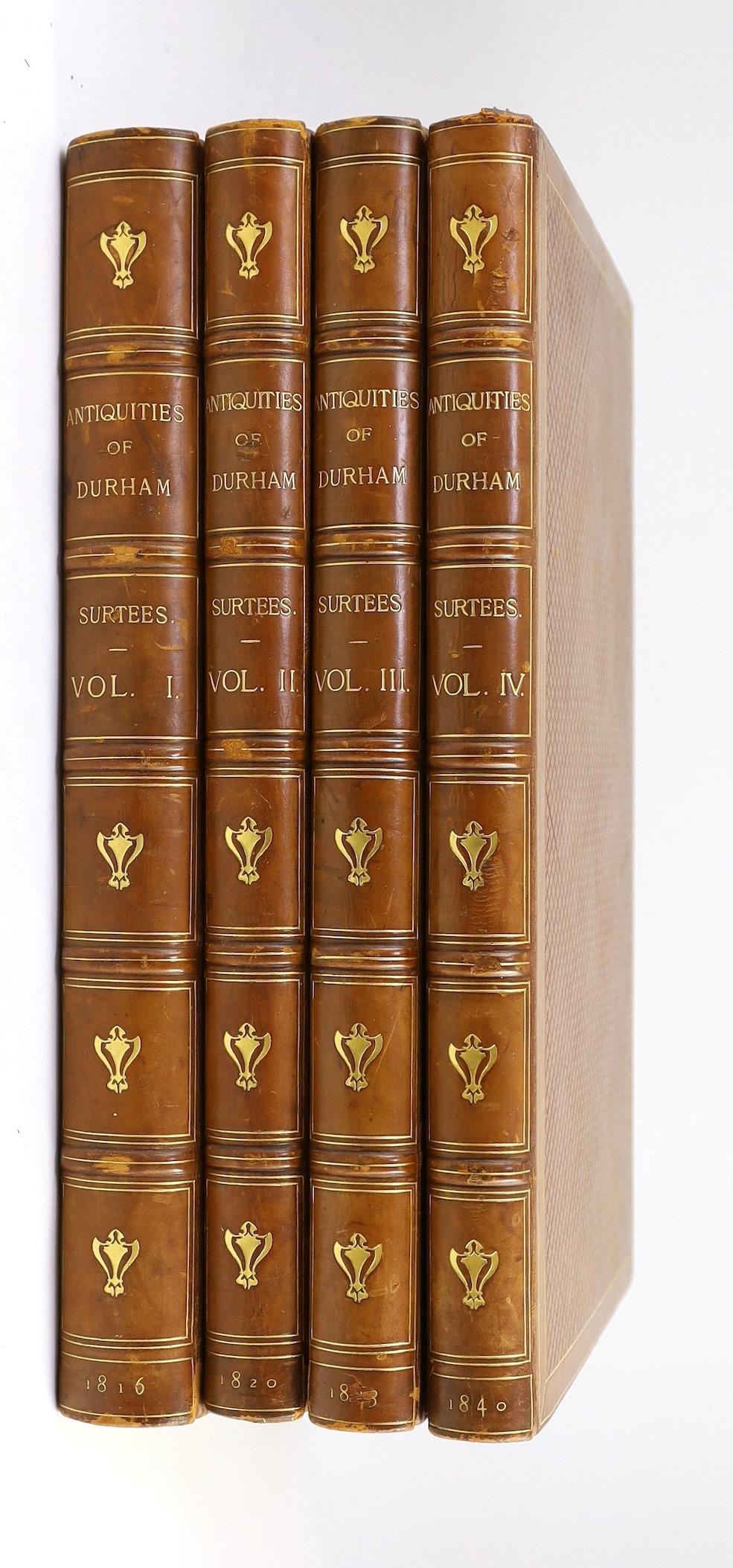 DURHAM - Surtees, Robert - The History and Antiquities of the County Palatine of Durham; compiled from the original records, preserved in public repositories and private collections, 1st edition, 4 vols, folio, diced cal