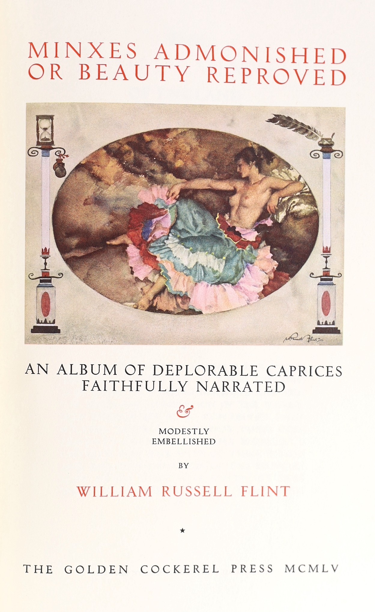 Flint, William Russell - Minxes Admonished or Beauty Reproved: an album of deplorable caprices faithfully narrated ... Limited Edition (of 550 numbered copies). coloured pictorial title and num. tinted illus. (by the aut