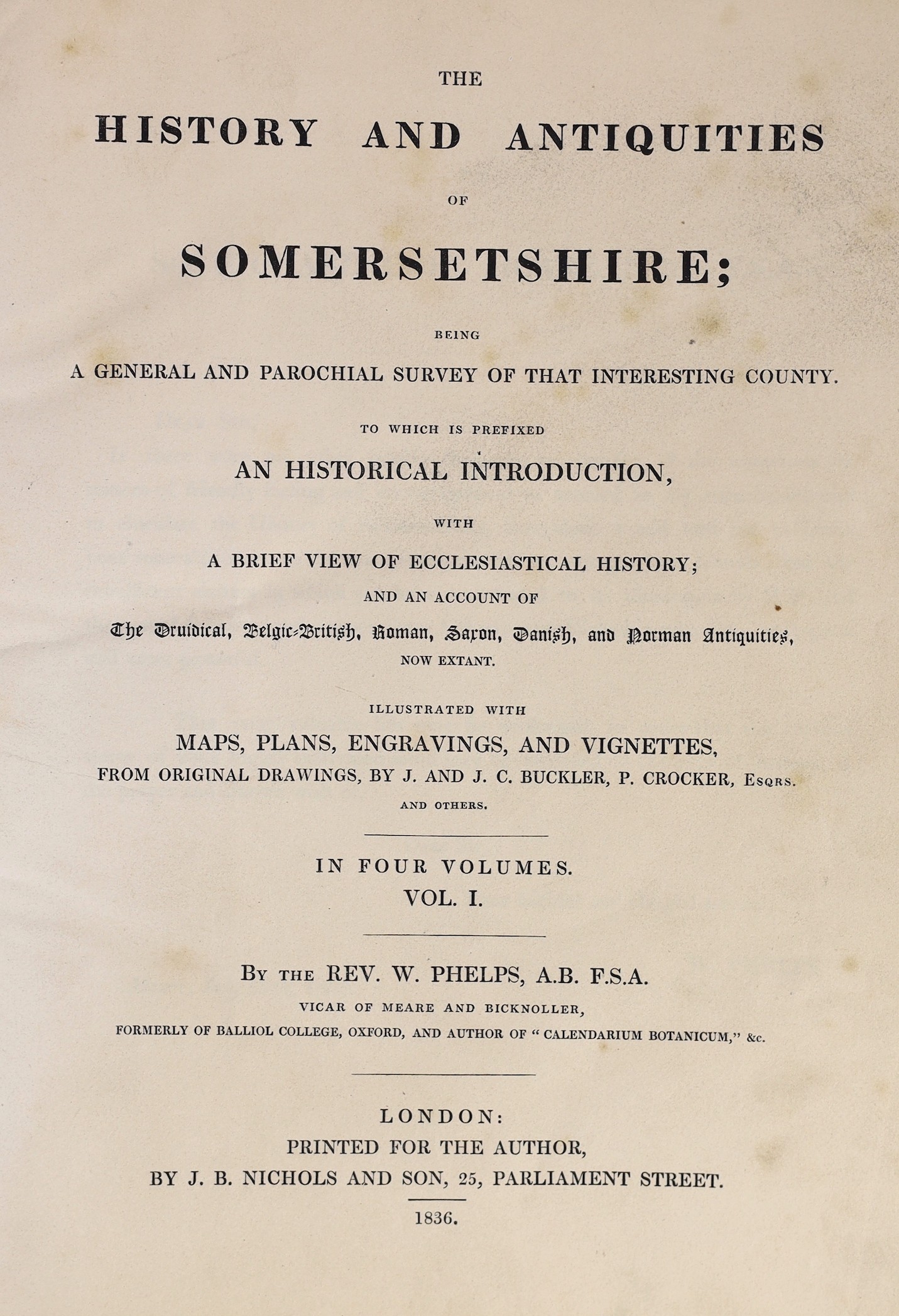 SOMERSET - Phelps, William, Rev. - The History and Antiquities of Somersetshire, 2 vols in 1, containing 8 parts, 4to, half morocco, with 6 maps and 44 plates, J.B. Nicholls, London, 1836                                 